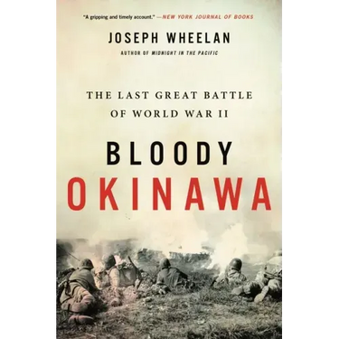 Bloody Okinawa: The Last Great Battle of World War II