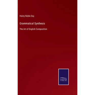 Grammatical Synthesis: The Art of English Composition