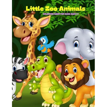 Little Zoo Animals - Coloring Book For Kids Ages 3+