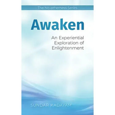Awaken: An Experiential Exploration of Enlightenment