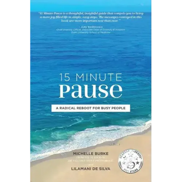 15 Minute Pause: A Radical Reboot for Busy People