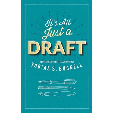 It's All Just a Draft