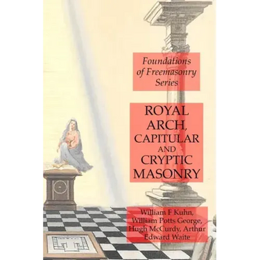 Royal Arch, Capitular and Cryptic Masonry
