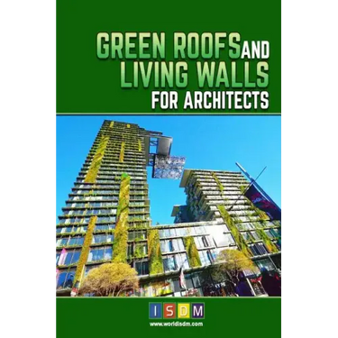 Green Roofs And Living Walls For Architects