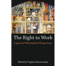 The Right to Work: Legal and Philosophical Perspectives