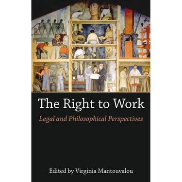 The Right to Work: Legal and Philosophical Perspectives