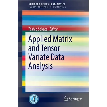 Applied Matrix and Tensor Variate Data Analysis