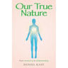 Our True Nature: From Awakening to Understanding