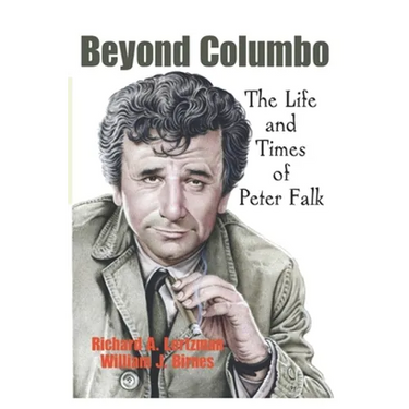 Beyond Columbo: The Life and Times of Peter Falk