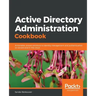 Active Directory Administration Cookbook