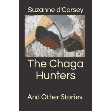 The Chaga Hunters: And Other Stories