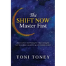 The SHIFT NOW Master Fast: FEAST while you FAST