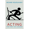 Acting: The First Six Lessons