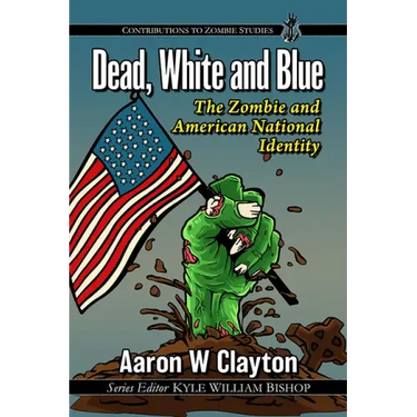 Dead, White and Blue: The Zombie and American National Identity