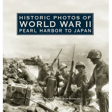 Historic Photos of World War II: Pearl Harbor to Japan