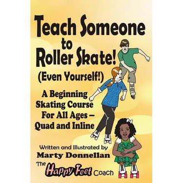 Teach Someone to Roller Skate - Even Yourself!