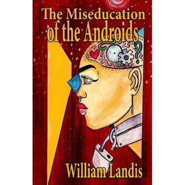 The Miseducation of the Androids