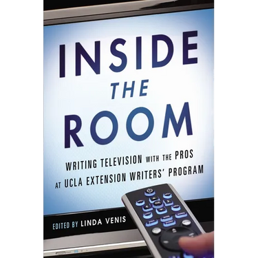 Inside the Room: Writing Television with the Pros at UCLA Extension Writers' Program