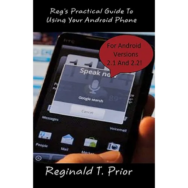 Reg's Practical Guide To Using Your Android Phone