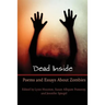 Dead Inside: Poems and Essays About Zombies