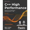 C++ High Performance, Second Edition: Master the art of optimizing the functioning of your C++ code