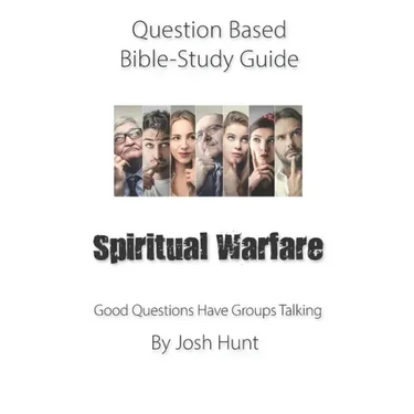Question-based Bible Study Guide -- Spiritual Warfare: Good Questions Have Groups Talking