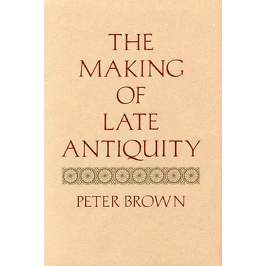 The Making of Late Antiquity