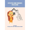 Effective Home Remedies For Eczema: 294 Ways To Deal With That Frustrating Eczema: Homeopathic Remedies For Eczema