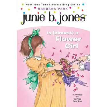 Junie B. Jones #13: Junie B. Jones Is (Almost) a Flower Girl