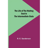 The Life of the Waiting Soul in the Intermediate State