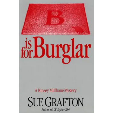 B Is for Burglar: A Kinsey Millhone Mystery