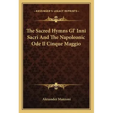 The Sacred Hymns Gl' Inni Sacri and the Napoleonic Ode Il Cinque Maggio
