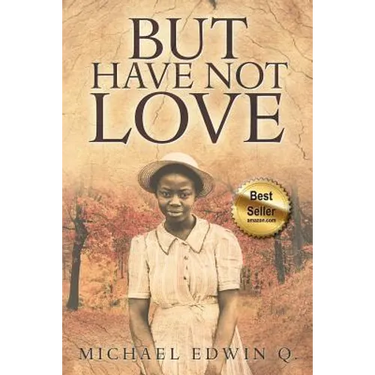 But Have Not Love