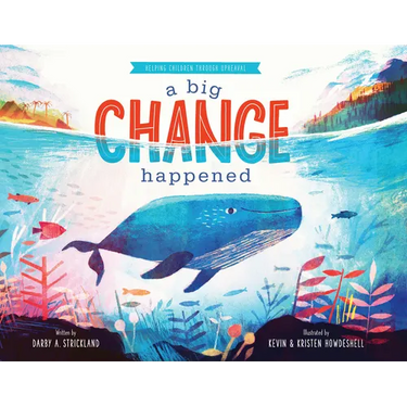 A Big Change Happened: Helping Children Through Upheaval