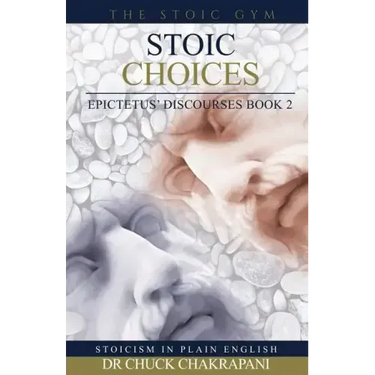 Stoic Choices: Epictetus' Discourses Book 2