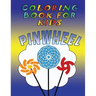 Coloring Book for Kids: Pinwheels: Kids Coloring Book