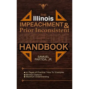 The Illinois Impeachment & Prior Inconsistent Statement Handbook