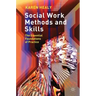 Social Work Methods and Skills: The Essential Foundations of Practice