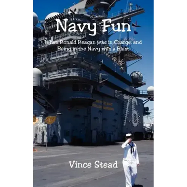 Navy Fun - When Ronald Reagan was in Charge, and Being in the Navy was a Blast
