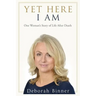 Yet Here I Am: One Woman's Story of Life After Death