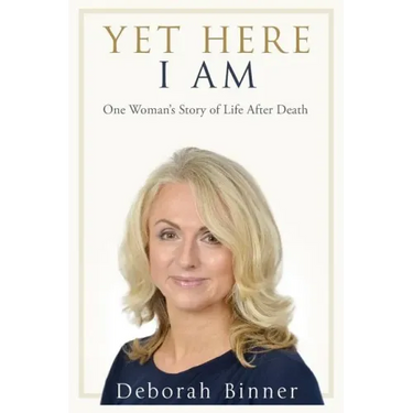 Yet Here I Am: One Woman's Story of Life After Death