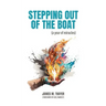 Stepping Out of the Boat (a year of miracles)