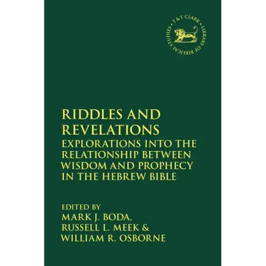Riddles and Revelations: Explorations into the Relationship between Wisdom and Prophecy in the Hebrew Bible