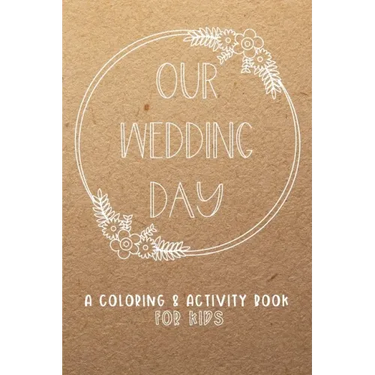 Our Wedding Day: A Coloring & Activity Book For Kids, Rustic Neutral