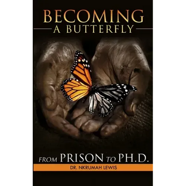 Becoming A Butterfly: From Prison to Ph.D.