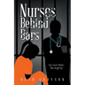 Nurses Behind Bars: You Can't Make This Stuff Up