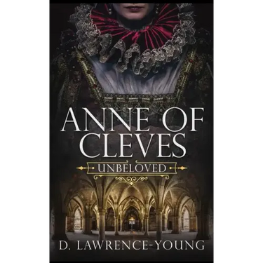 Anne of Cleves: Unbeloved