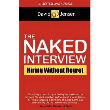 The Naked Interview: Hiring Without Regret