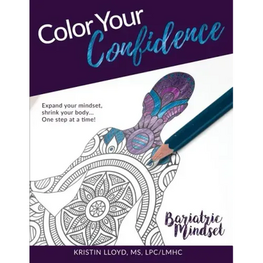 Color Your Confidence: Bariatric Mindset Coloring Book
