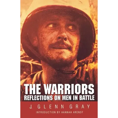 The Warriors: Reflections on Men in Battle (Revised)
